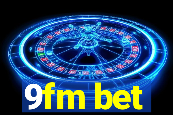 9fm bet